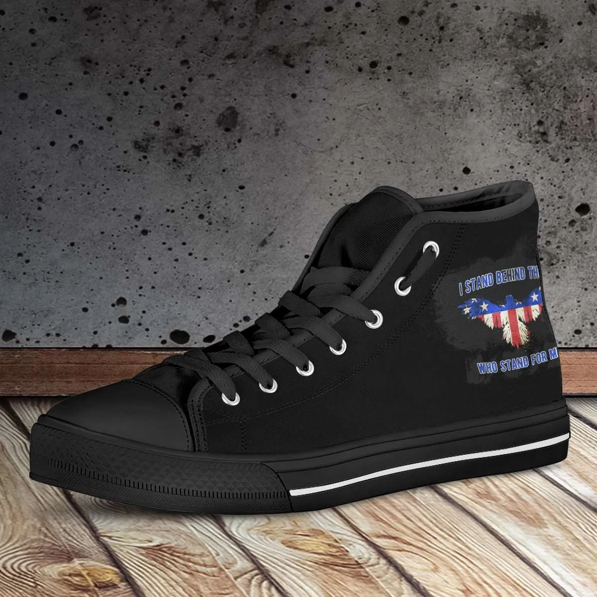 I Stand Behind Those Who Stand For Me Canvas High Top Shoes